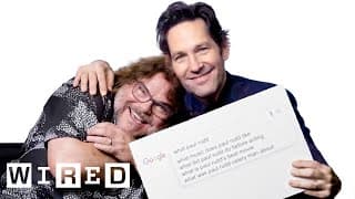 Jack Black & Paul Rudd Answer The Web's Most Searched Questions | WIRED