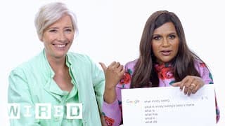 Mindy Kaling & Emma Thompson Answer the Web's Most Searched Questions | WIRED